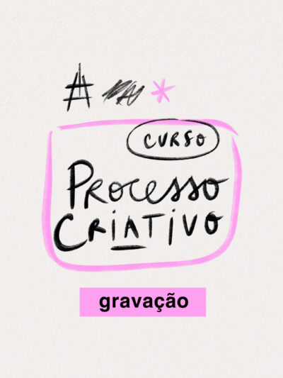 Gravação | Turma 6 Curso Processo Criativo