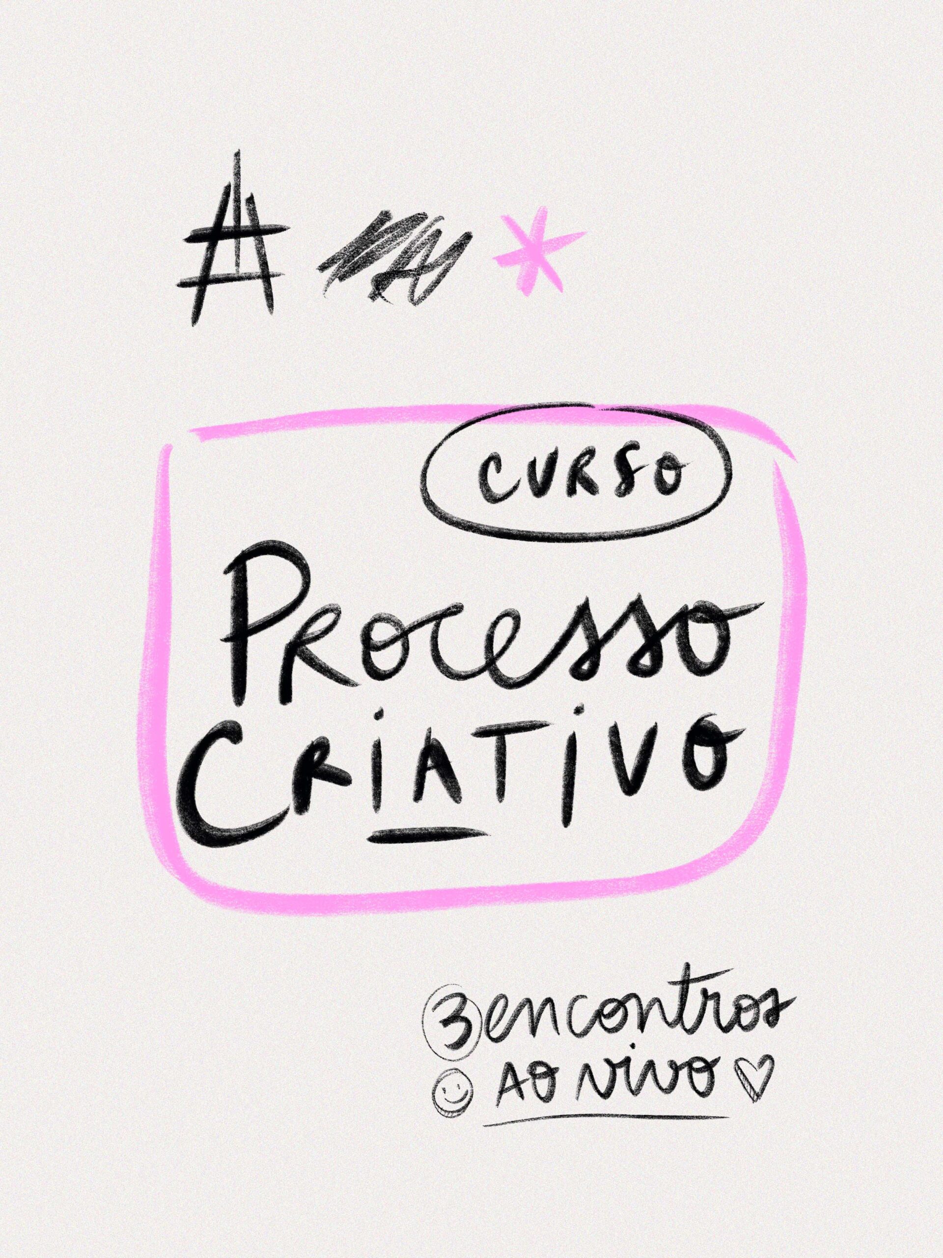 Curso Processo Criativo #Turma 7 / EM BREVE!